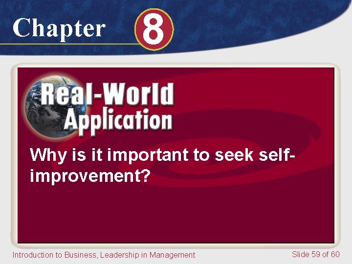 Chapter 8 Why is it important to seek selfimprovement? Introduction to Business, Leadership in Chapter 8 Why is it important to seek selfimprovement? Introduction to Business, Leadership in