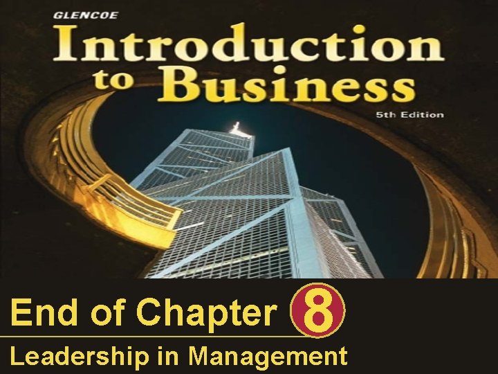 End of Chapter 8 Leadership in Management End of Chapter 8 Leadership in Management