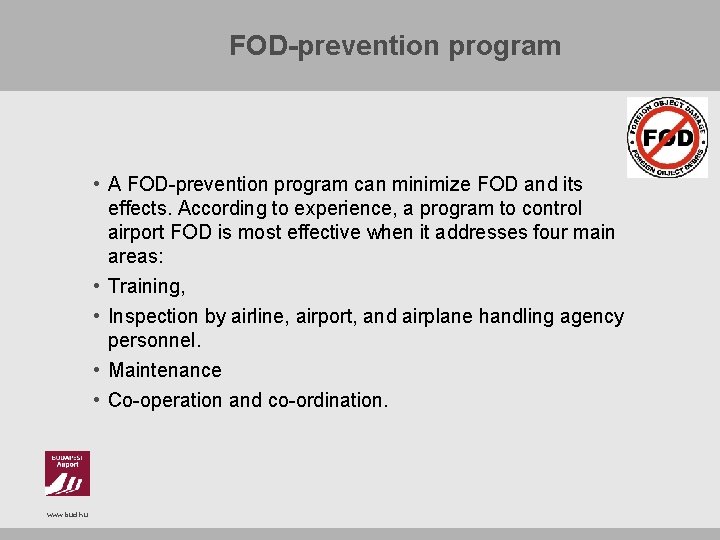 FOD-prevention program • A FOD-prevention program can minimize FOD and its effects. According to
