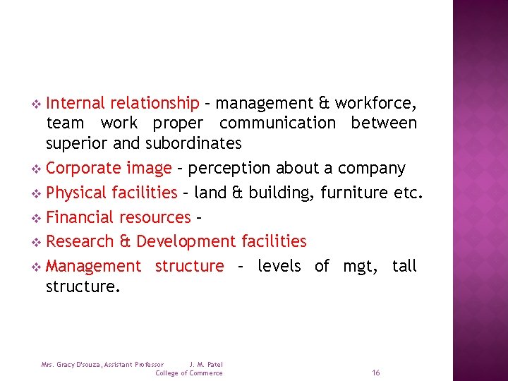 Internal relationship – management & workforce, team work proper communication between superior and subordinates