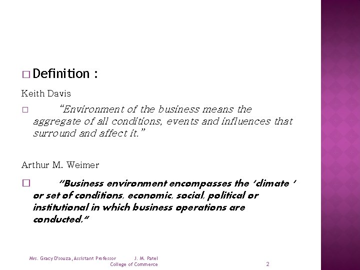 � Definition : Keith Davis “Environment of the business means the aggregate of all