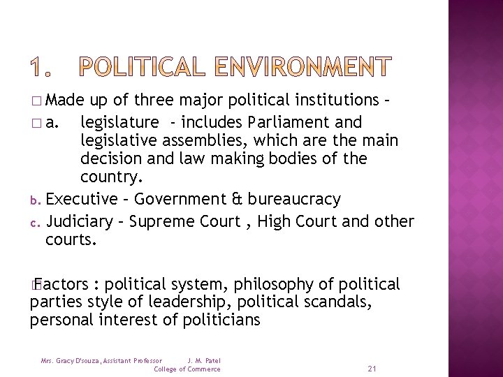 � Made up of three major political institutions – � a. legislature - includes