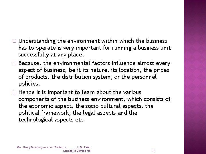 � � � Understanding the environment within which the business has to operate is