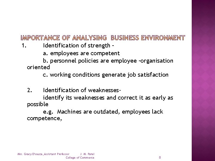 1. Identification of strength – a. employees are competent b. personnel policies are employee