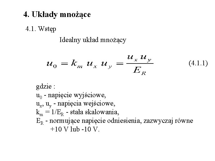 4. Układy mnożące 4. 1. Wstęp Idealny układ mnożący (4. 1. 1) gdzie :