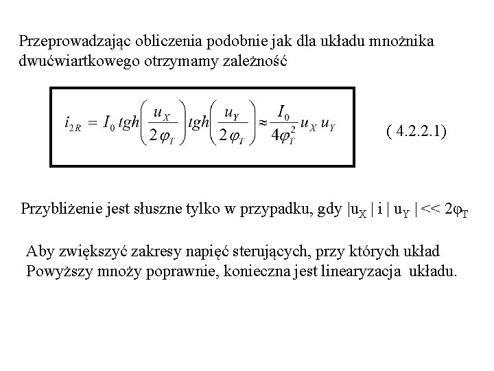 Przeprowadzając obliczenia podobnie jak dla układu mnożnika dwućwiartkowego otrzymamy zależność ( 4. 2. 2.