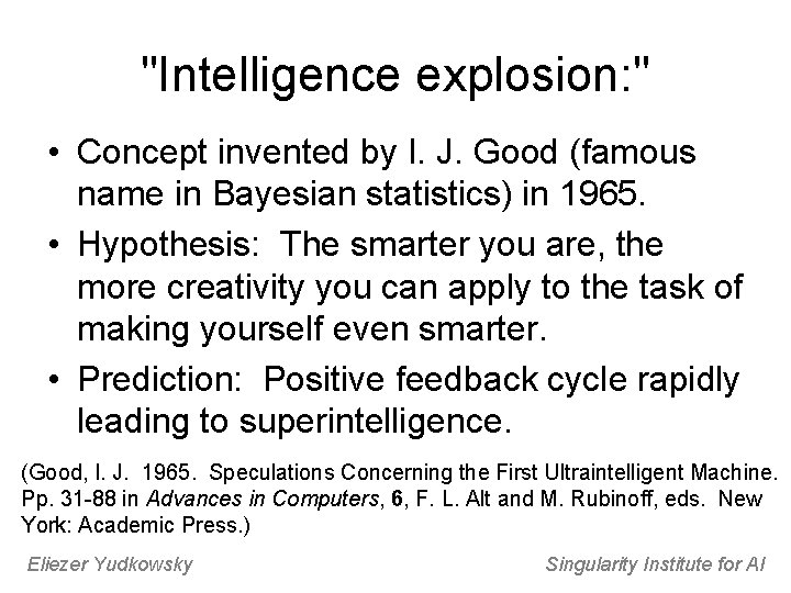 "Intelligence explosion: " • Concept invented by I. J. Good (famous name in Bayesian