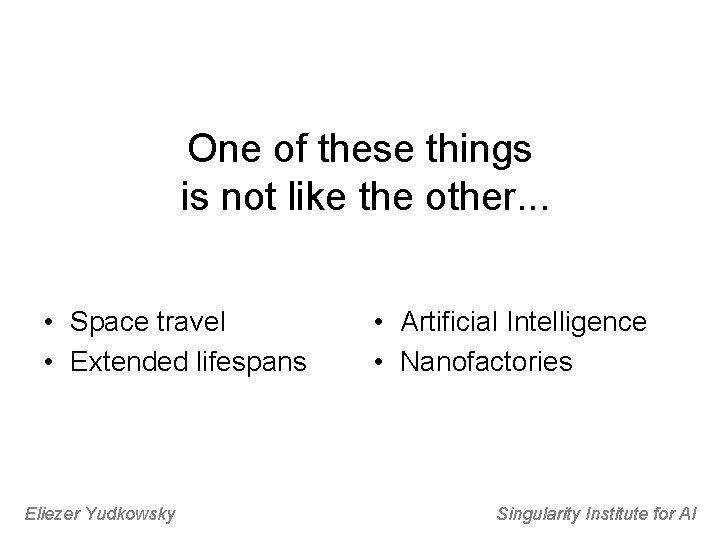 One of these things is not like the other. . . • Space travel
