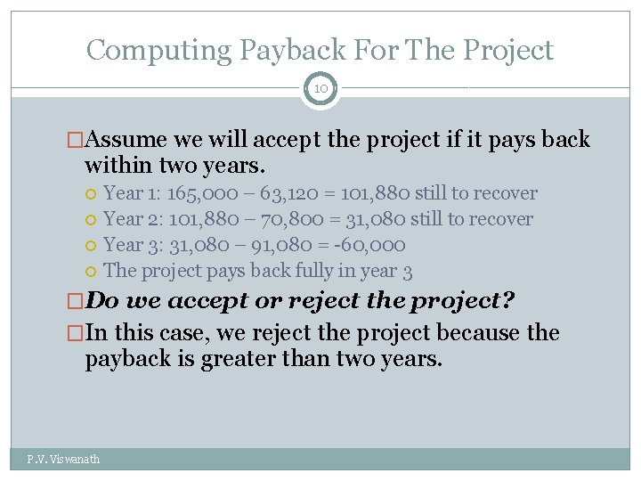 Computing Payback For The Project 10 �Assume we will accept the project if it