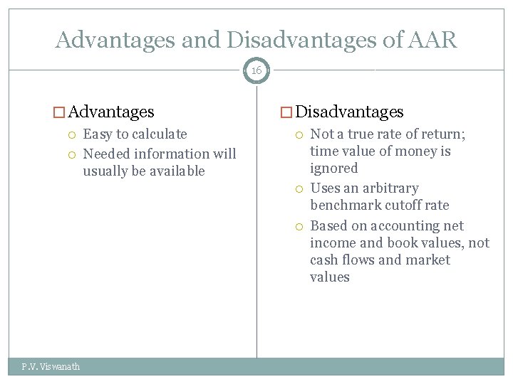 Advantages and Disadvantages of AAR 16 � Advantages Easy to calculate Needed information will