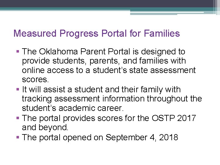 Measured Progress Portal for Families § The Oklahoma Parent Portal is designed to provide