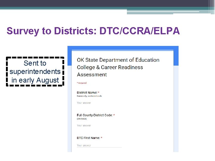 Survey to Districts: DTC/CCRA/ELPA Sent to superintendents in early August 