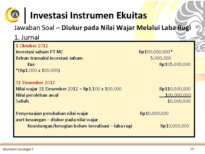 Investasi Instrumen Ekuitas Jawaban Soal – Diukur pada Nilai Wajar Melalui Laba Rugi 1.