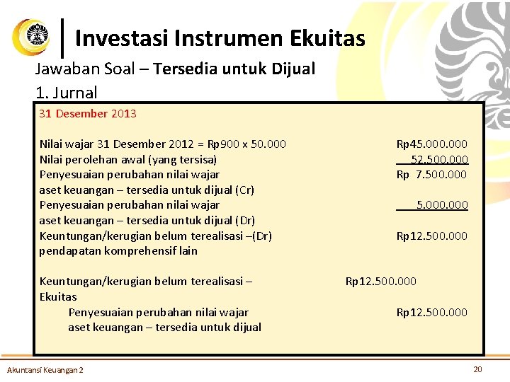 Investasi Instrumen Ekuitas Jawaban Soal – Tersedia untuk Dijual 1. Jurnal 31 Desember 2013