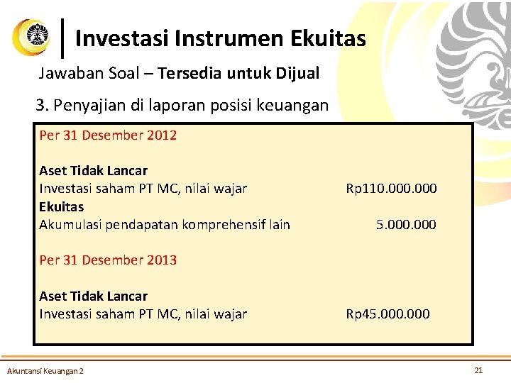 Investasi Instrumen Ekuitas Jawaban Soal – Tersedia untuk Dijual 3. Penyajian di laporan posisi