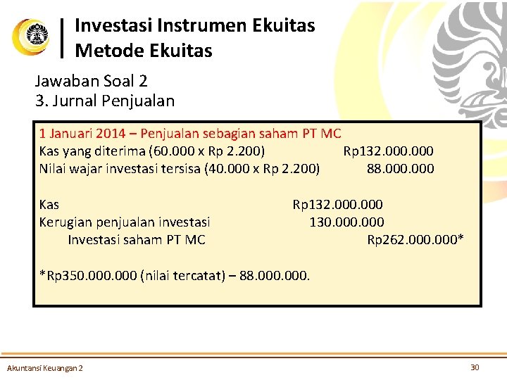 Investasi Instrumen Ekuitas Metode Ekuitas Jawaban Soal 2 3. Jurnal Penjualan 1 Januari 2014