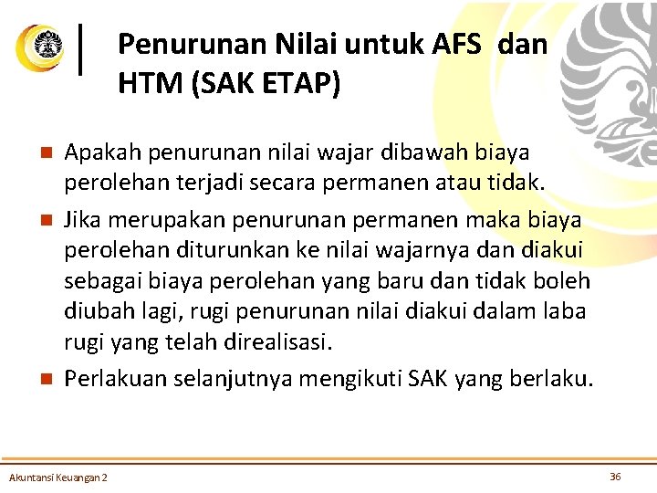 Penurunan Nilai untuk AFS dan HTM (SAK ETAP) n n n Apakah penurunan nilai