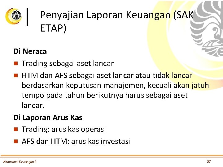 Penyajian Laporan Keuangan (SAK ETAP) Di Neraca n Trading sebagai aset lancar n HTM