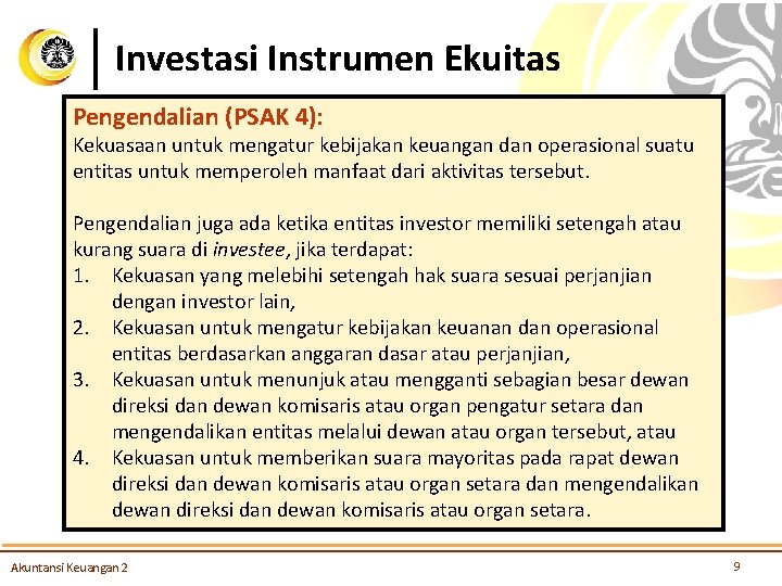 Investasi Instrumen Ekuitas Pengendalian (PSAK 4): Kekuasaan untuk mengatur kebijakan keuangan dan operasional suatu