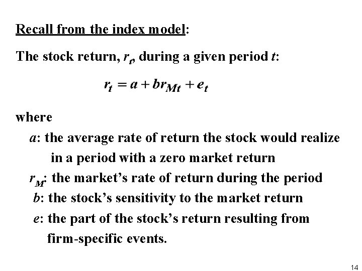 Recall from the index model: The stock return, rt, during a given period t: