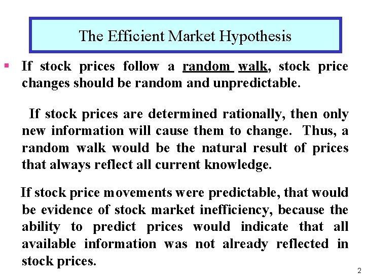 The Efficient Market Hypothesis § If stock prices follow a random walk, stock price