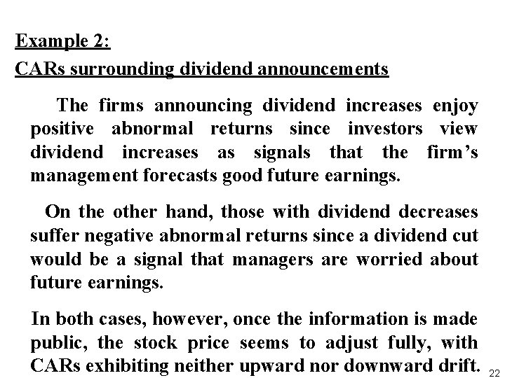 Example 2: CARs surrounding dividend announcements The firms announcing dividend increases enjoy positive abnormal