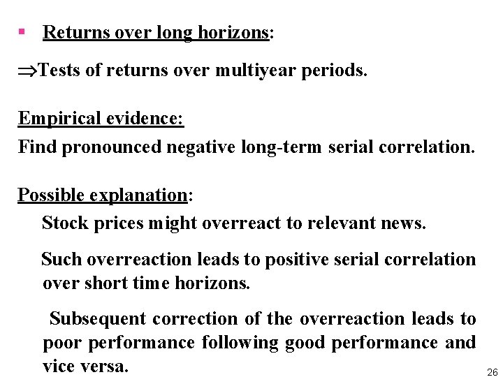 § Returns over long horizons: Tests of returns over multiyear periods. Empirical evidence: Find