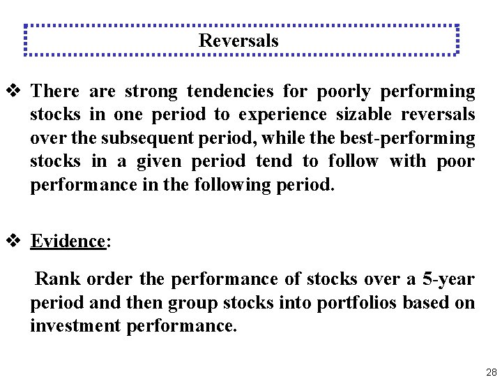 Reversals v There are strong tendencies for poorly performing stocks in one period to