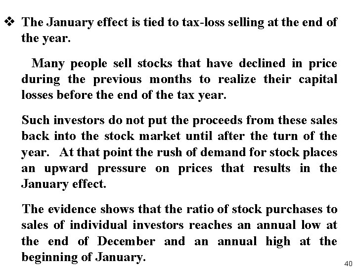 v The January effect is tied to tax loss selling at the end of