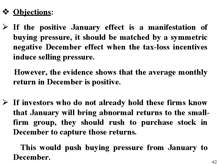 v Objections: Ø If the positive January effect is a manifestation of buying pressure,