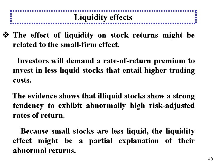Liquidity effects v The effect of liquidity on stock returns might be related to
