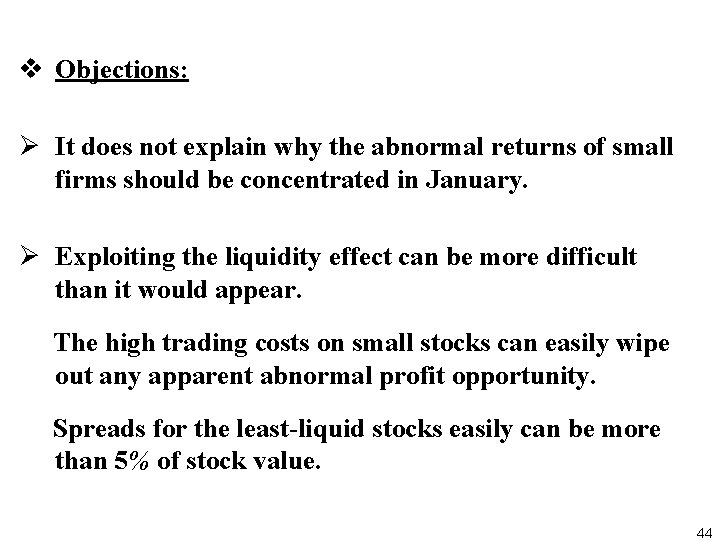 v Objections: Ø It does not explain why the abnormal returns of small firms