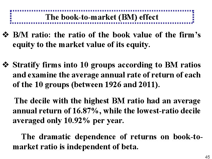 The book to market (BM) effect v B/M ratio: the ratio of the book