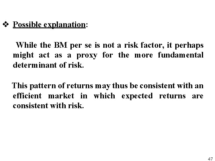 v Possible explanation: While the BM per se is not a risk factor, it