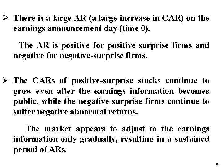 Ø There is a large AR (a large increase in CAR) on the earnings