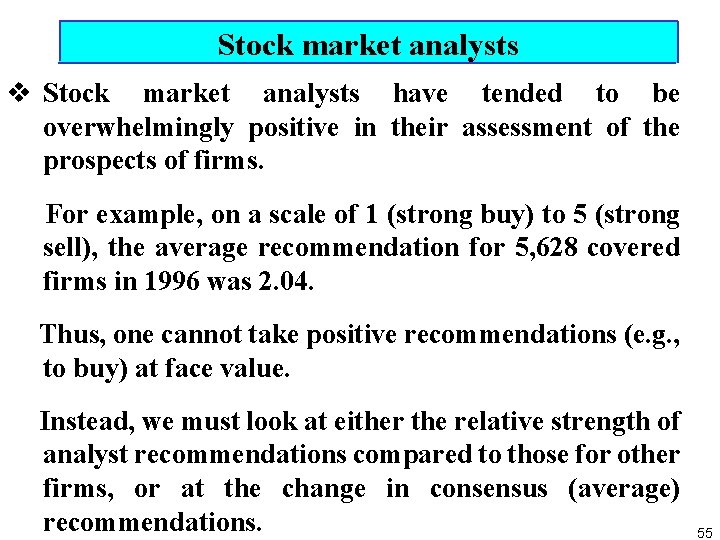 Stock market analysts v Stock market analysts have tended to be overwhelmingly positive in