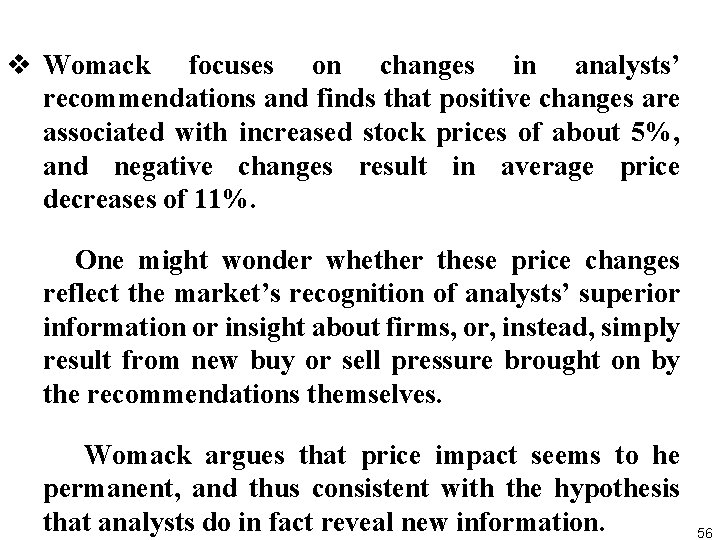 v Womack focuses on changes in analysts’ recommendations and finds that positive changes are