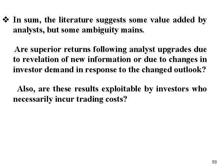 v In sum, the literature suggests some value added by analysts, but some ambiguity