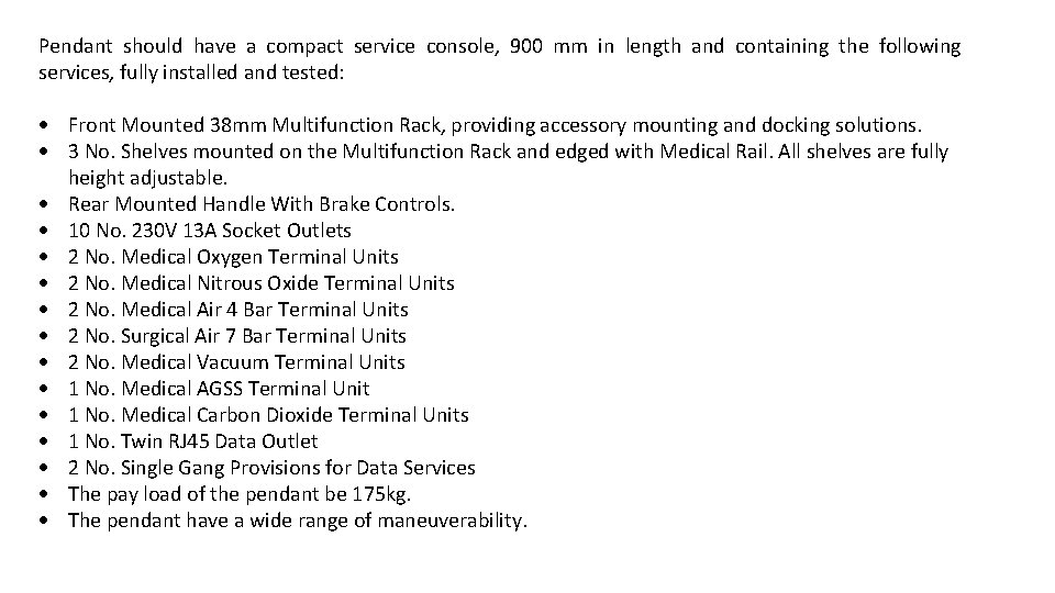 Pendant should have a compact service console, 900 mm in length and containing the Pendant should have a compact service console, 900 mm in length and containing the