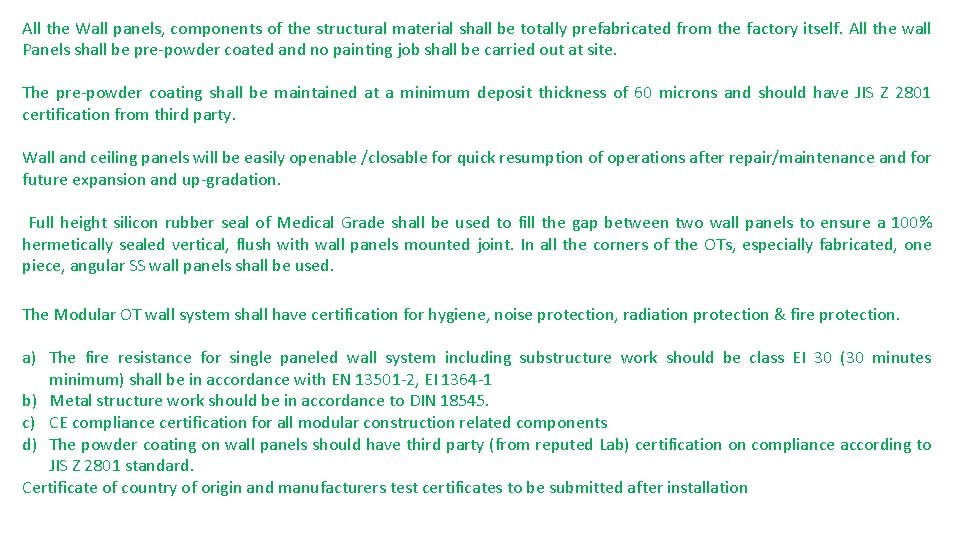 All the Wall panels, components of the structural material shall be totally prefabricated from All the Wall panels, components of the structural material shall be totally prefabricated from