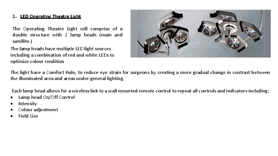 1. LED Operating Theatre Light The Operating Theatre Light will comprise of a double 1. LED Operating Theatre Light The Operating Theatre Light will comprise of a double