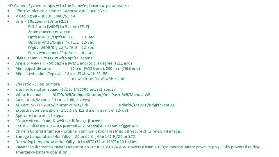 HD Camera System comply with the following technical parameters : Effective picture elements - HD Camera System comply with the following technical parameters : Effective picture elements -