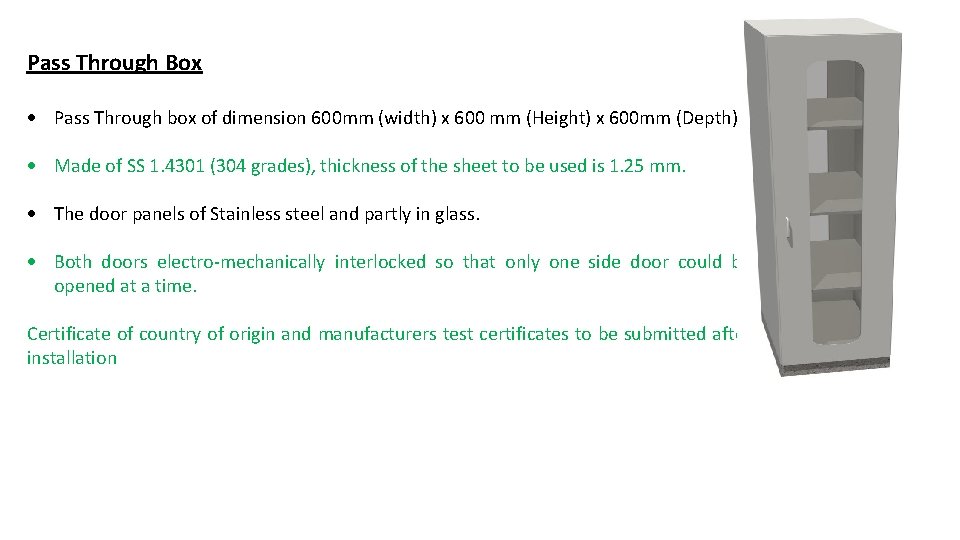 Pass Through Box Pass Through box of dimension 600 mm (width) x 600 mm Pass Through Box Pass Through box of dimension 600 mm (width) x 600 mm