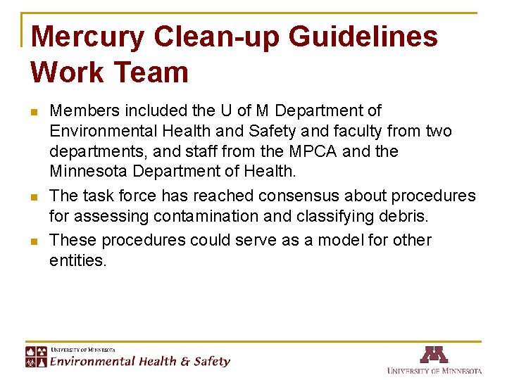 Mercury Clean-up Guidelines Work Team n n n Members included the U of M