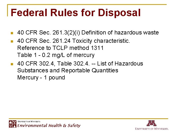 Federal Rules for Disposal n n n 40 CFR Sec. 261. 3(2)(i) Definition of