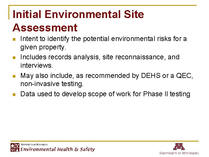 Initial Environmental Site Assessment n n Intent to identify the potential environmental risks for