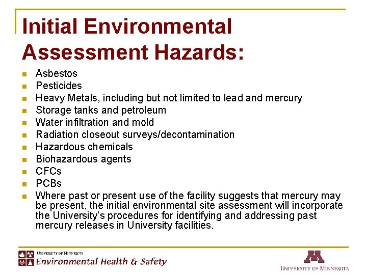 Initial Environmental Assessment Hazards: n n n Asbestos Pesticides Heavy Metals, including but not