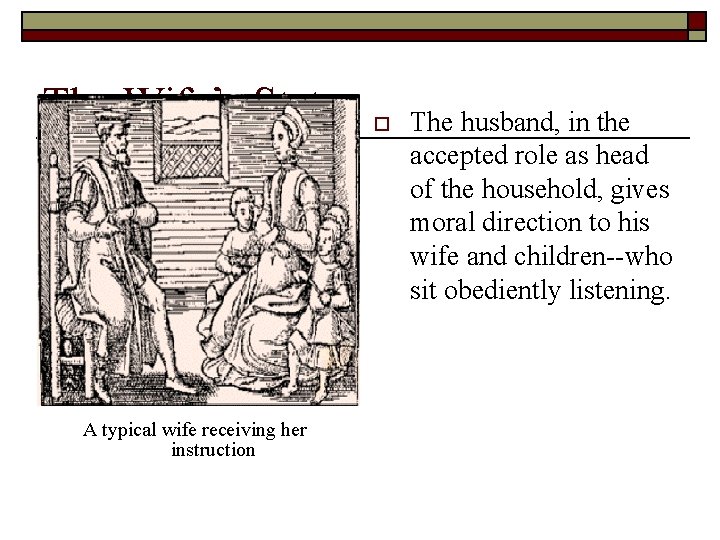 The Wife’s Status o A typical wife receiving her instruction The husband, in the