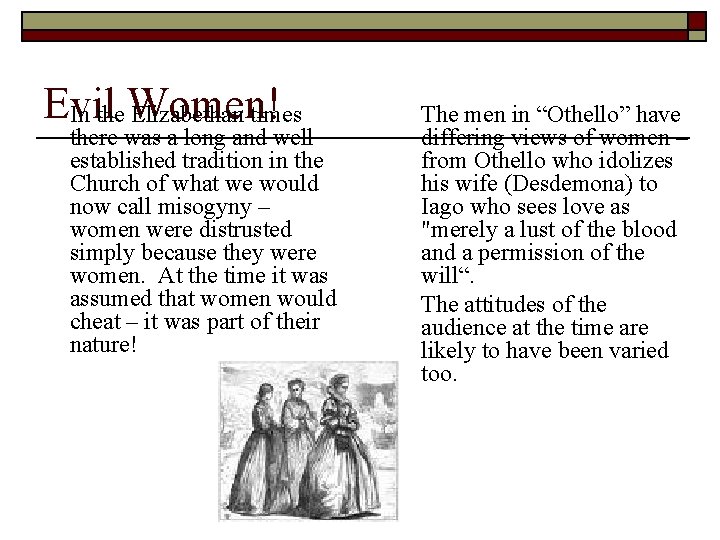 Evil Women! In the Elizabethan times there was a long and well established tradition