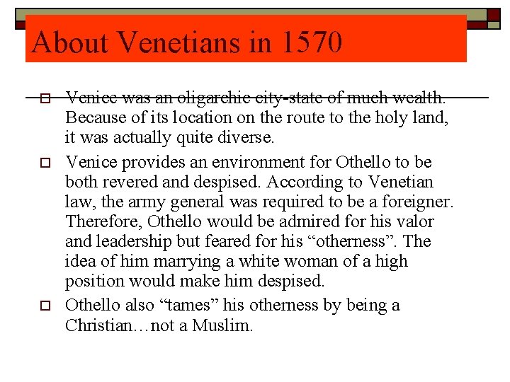 About Venetians in 1570 o o o Venice was an oligarchic city-state of much